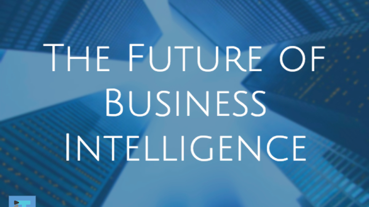 How Technology is Changing The Business Intelligence Landscape