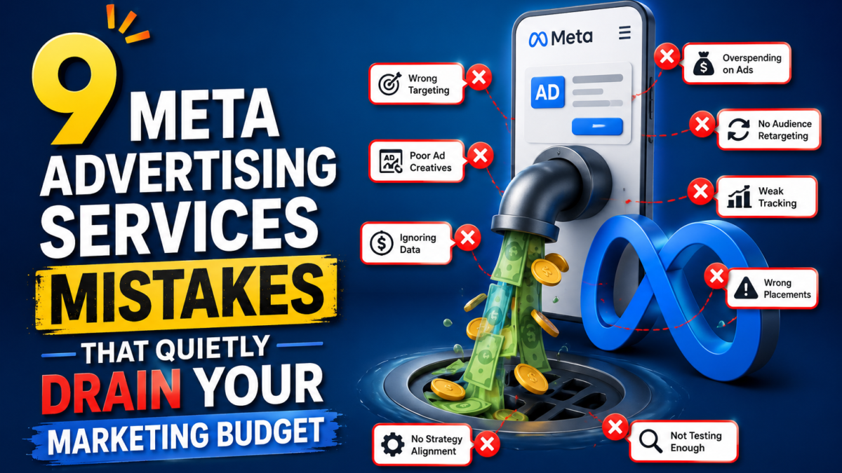 9 Meta Advertising Services Mistakes That Quietly Drain Your Marketing Budget
