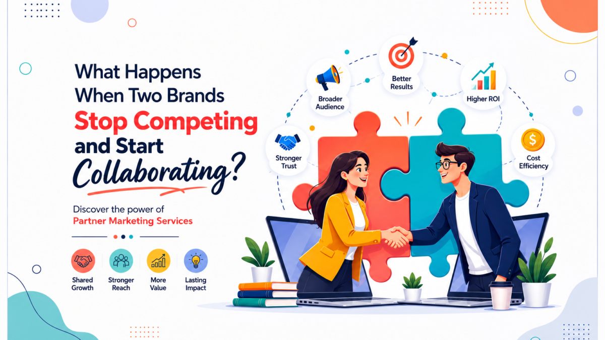 What Happens When Two Brands Stop Competing and Start Collaborating? The Power of Partner Marketing Services