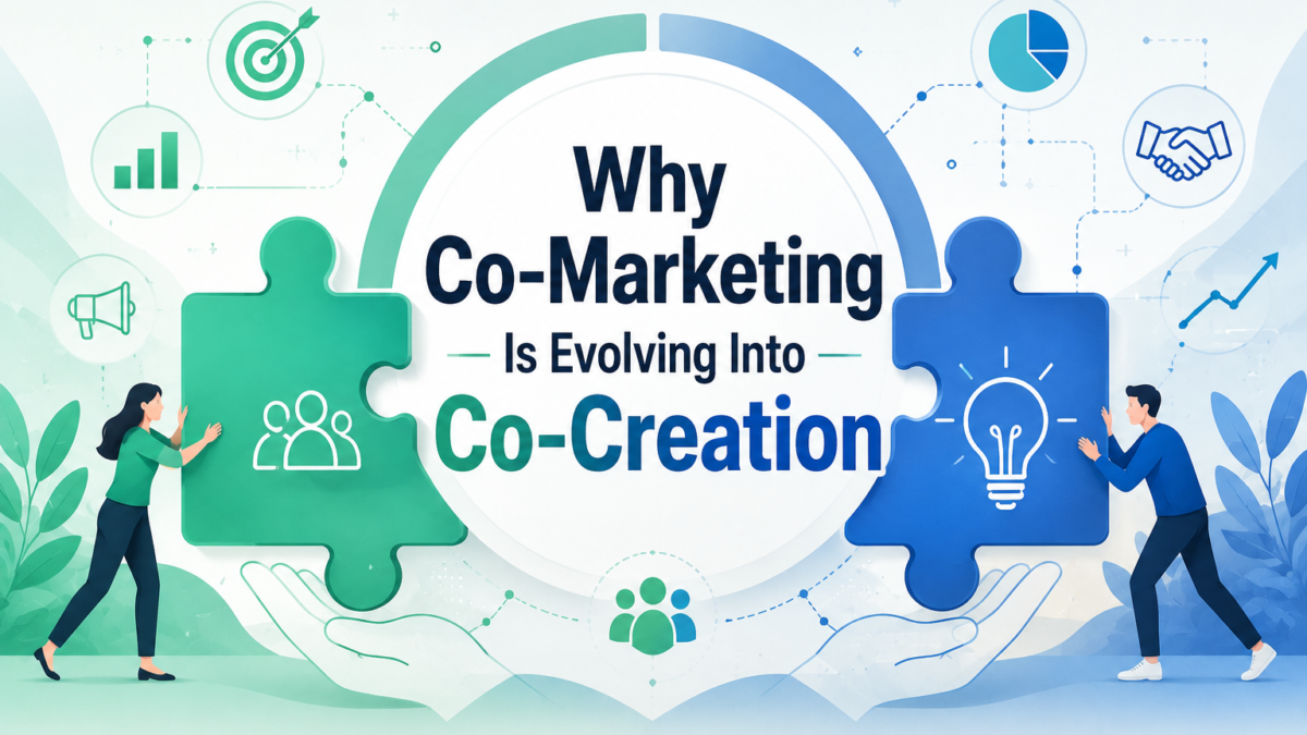 Why Co-Marketing Is Evolving Into Co-Creation