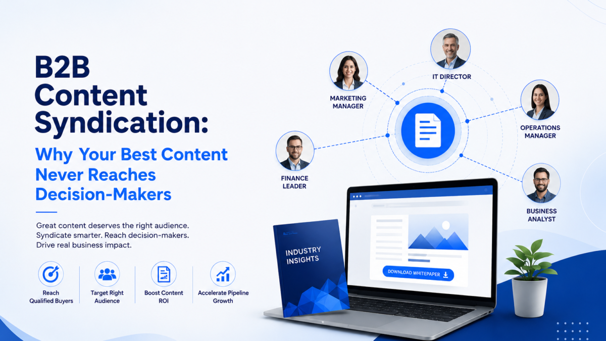 B2B Content Syndication: Why Your Best Content Never Reaches Decision-Makers